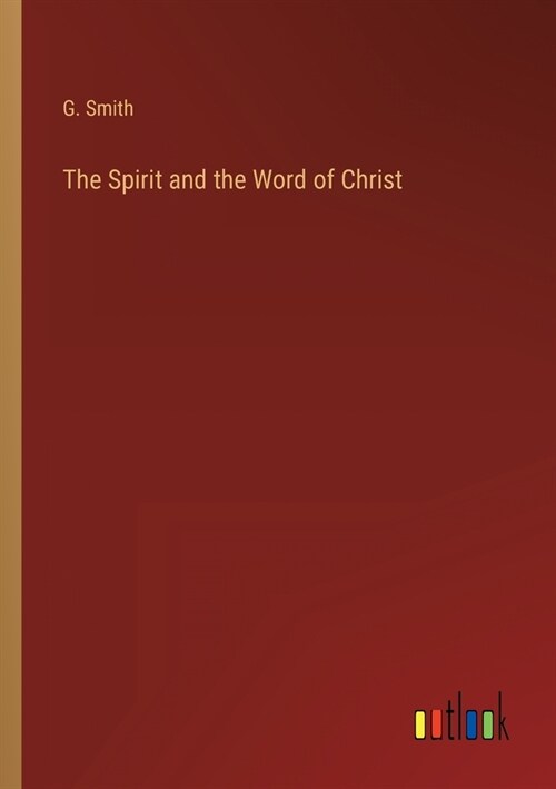 The Spirit and the Word of Christ (Paperback)