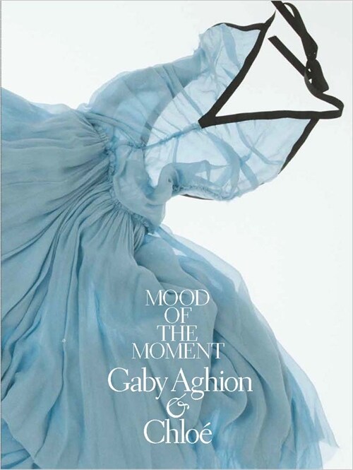Mood of the Moment: Gaby Aghion and Chloe (Hardcover)
