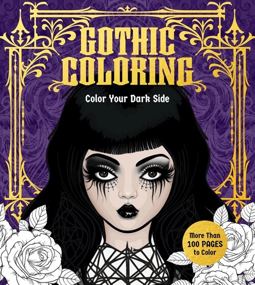 Gothic Coloring: Color Your Dark Side - More Than 100 Pages to Color (Paperback)