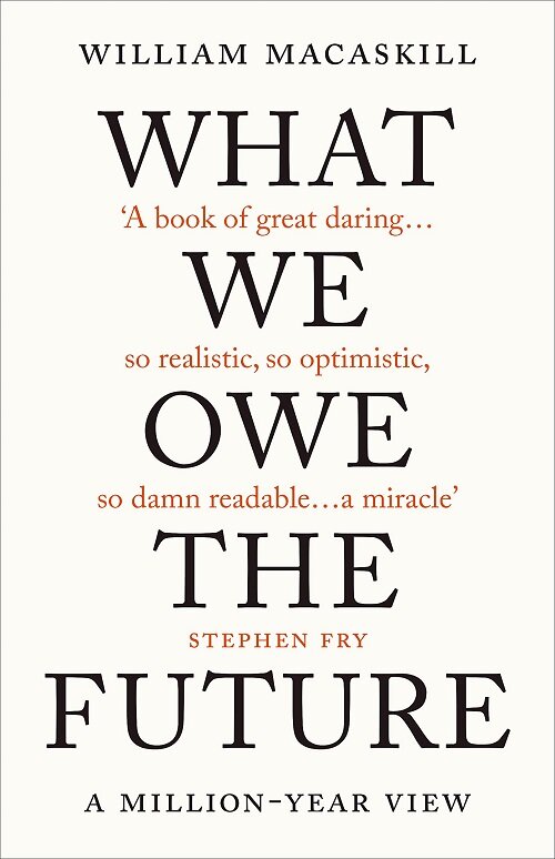 What We Owe The Future : The Sunday Times Bestseller (Paperback)