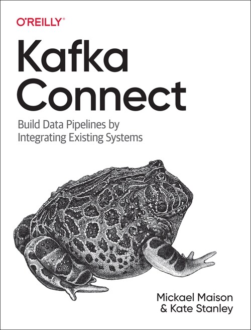 Kafka Connect: Build and Run Data Pipelines (Paperback)
