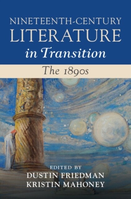 Nineteenth-Century Literature in Transition: The 1890s (Hardcover)