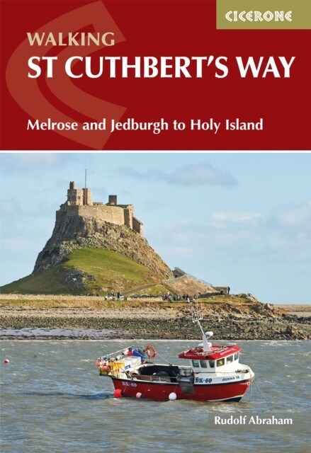 Walking St Cuthberts Way : Melrose and Jedburgh to Holy Island (Paperback)