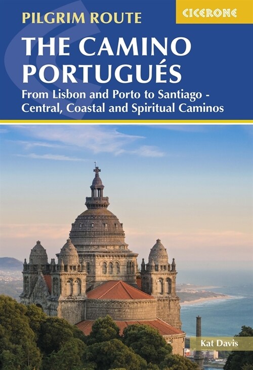 The Camino Portugues : From Lisbon and Porto to Santiago - Central, Coastal and Spiritual Caminos (Paperback, 2 Revised edition)