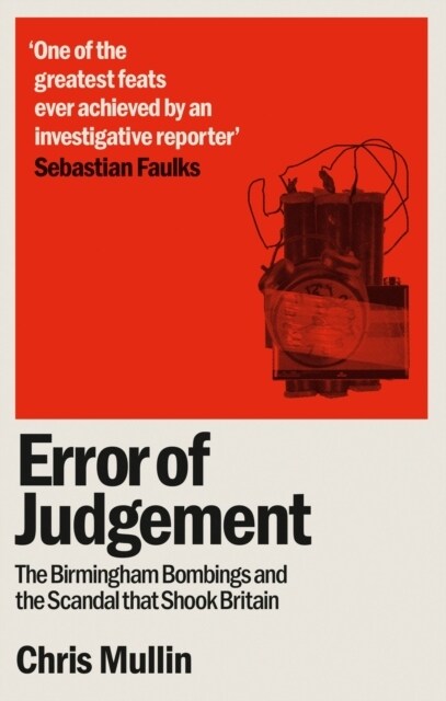 Error of Judgement : The Birmingham Bombings and the Scandal That Shook Britain (Paperback)