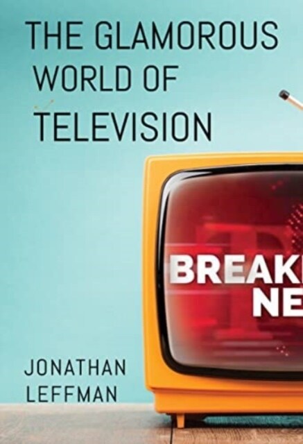 The Glamorous World of Television (Paperback)