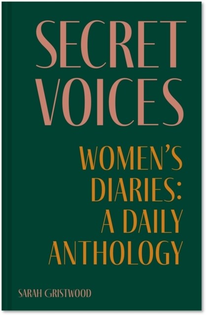 Secret Voices : A Year of Women’s Diaries (Hardcover)