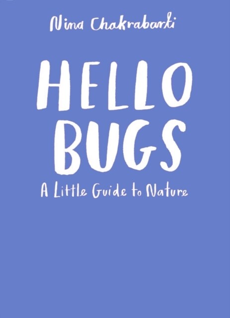 Little Guides to Nature: Hello Bugs (Hardcover)