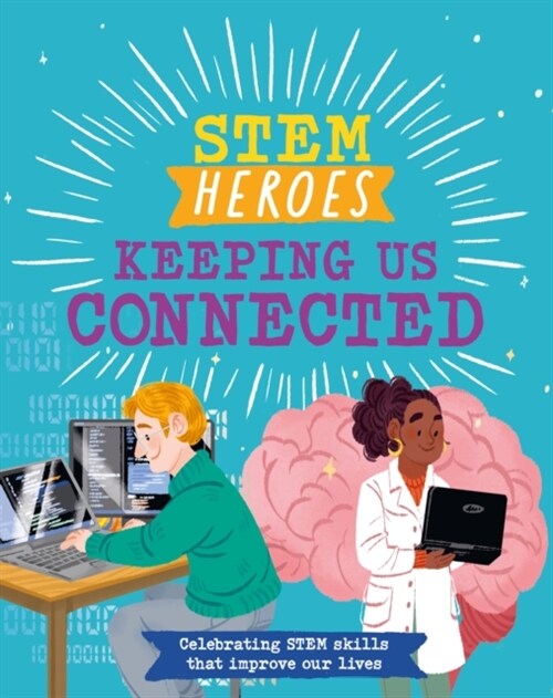 STEM Heroes: Keeping Us Connected (Hardcover)