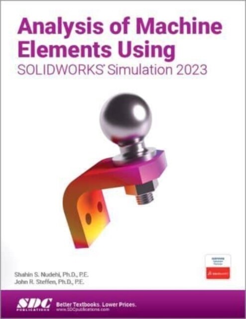 Analysis of Machine Elements Using SOLIDWORKS Simulation 2023 (Paperback, 1)