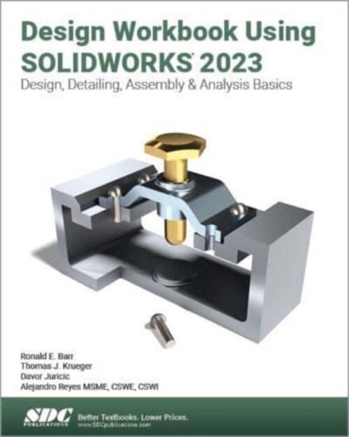 Design Workbook Using SOLIDWORKS 2023 (Paperback, 1)