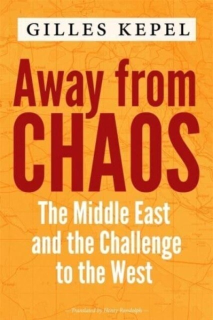 Away from Chaos: The Middle East and the Challenge to the West (Paperback)