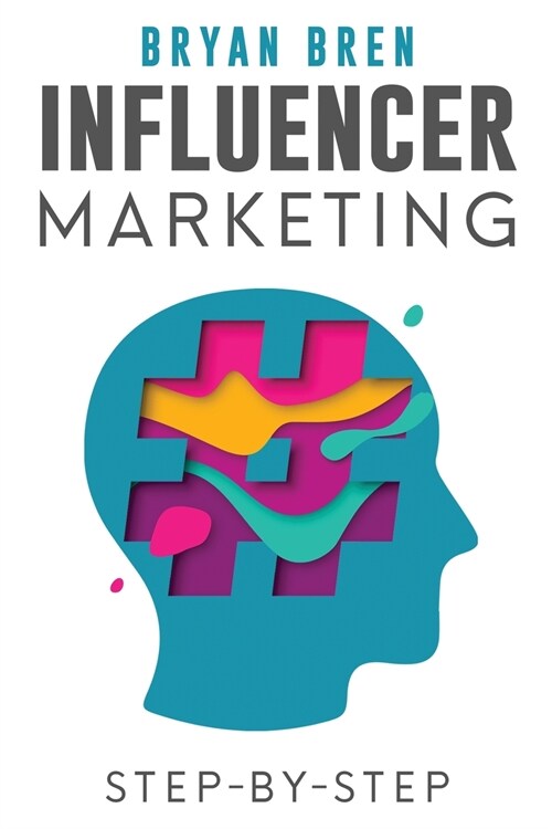 Influencer Marketing Step-By-Step (Paperback)
