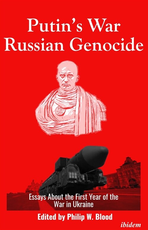 Putins War, Russian Genocide: Essays about the First Year of the War in Ukraine (Paperback)