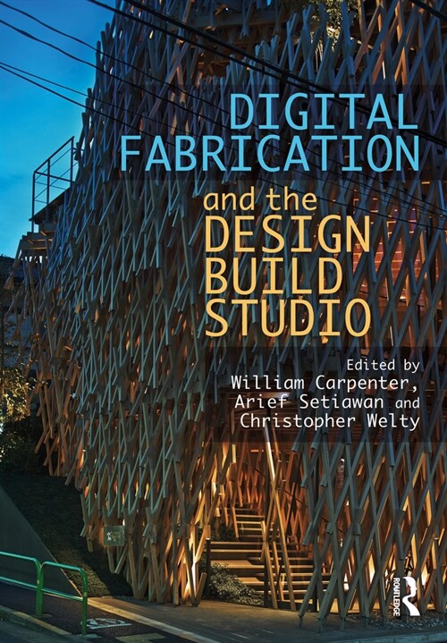 Digital Fabrication and the Design Build Studio (Hardcover, 1)