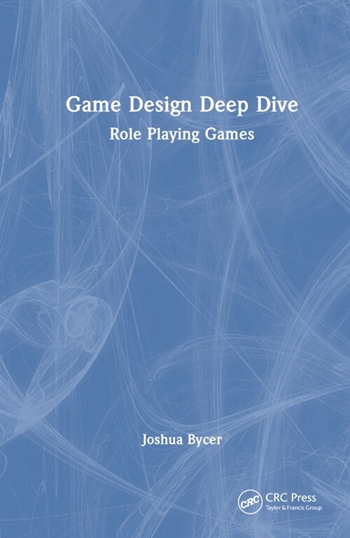 Game Design Deep Dive : Role Playing Games (Hardcover)