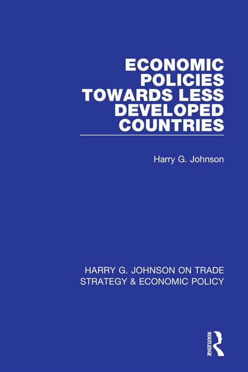 Economic Policies Towards Less Developed Countries (Paperback, 1)