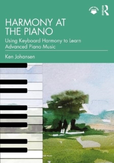 Harmony at the Piano : Using Keyboard Harmony to Learn Advanced Piano Music (Paperback)