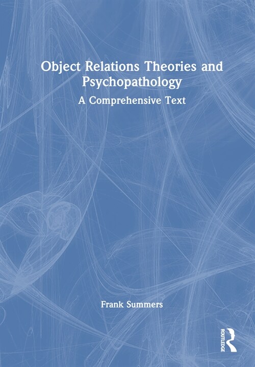 Object Relations Theories and Psychopathology : A Comprehensive Text (Hardcover)