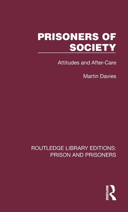 Prisoners of Society : Attitudes and After-Care (Hardcover)