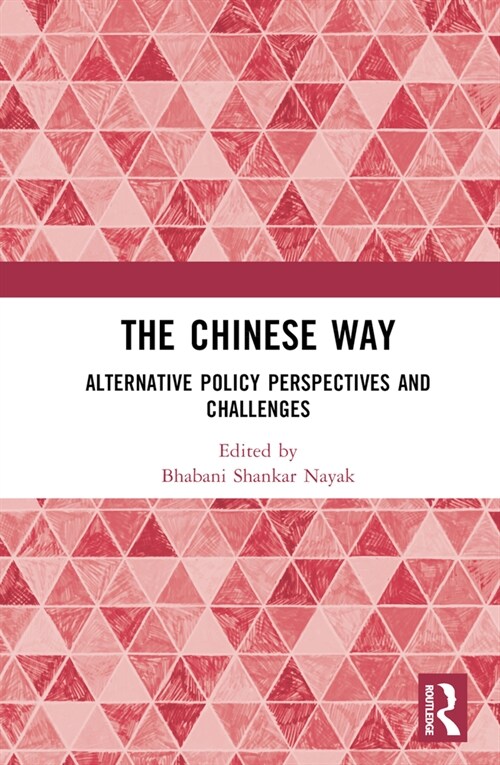 The Chinese Way : Alternative Policy Perspectives and Challenges (Hardcover)