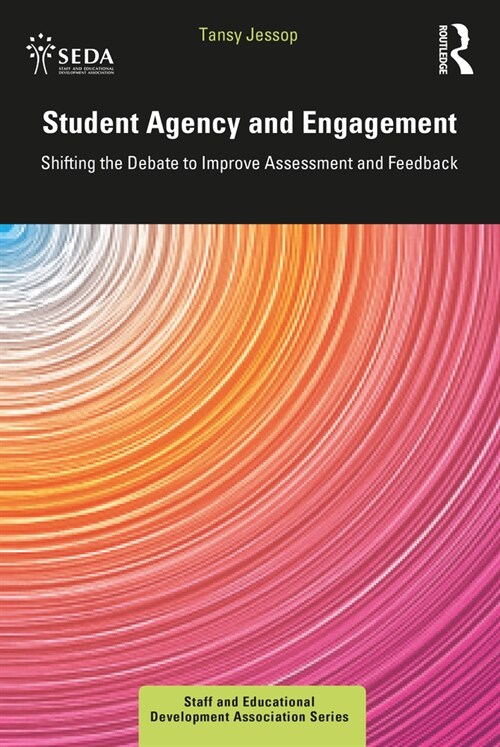 Student Agency and Engagement : Transforming Assessment and Feedback in Higher Education (Paperback)