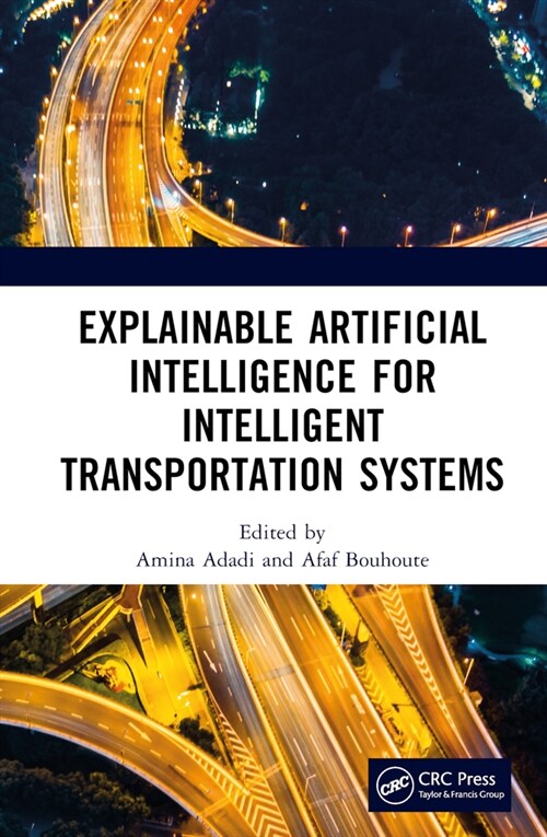 Explainable Artificial Intelligence for Intelligent Transportation Systems (Hardcover, 1)