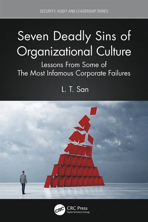 Seven Deadly Sins of Organizational Culture : Lessons From Some of The Most Infamous Corporate Failures (Paperback)