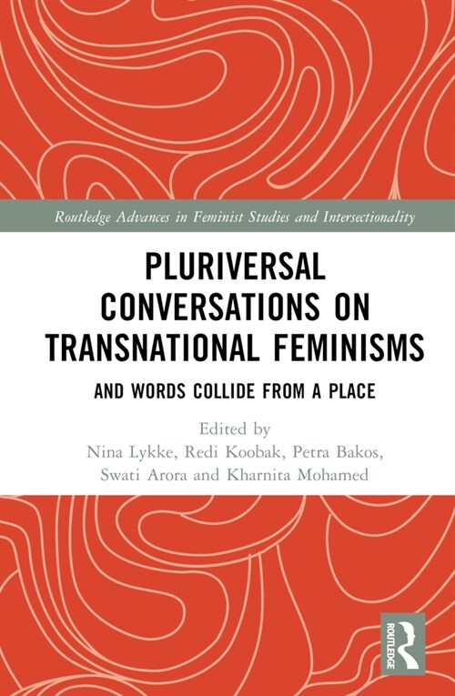 Pluriversal Conversations on Transnational Feminisms : And Words Collide from a Place (Hardcover)