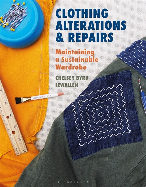 Clothing Alterations and Repairs : Maintaining a Sustainable Wardrobe (Hardcover)