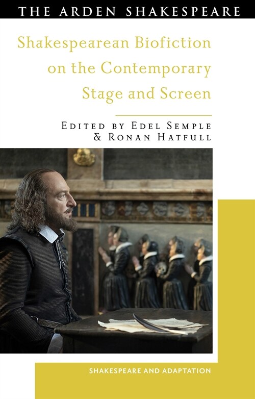 Shakespearean Biofiction on the Contemporary Stage and Screen (Hardcover)