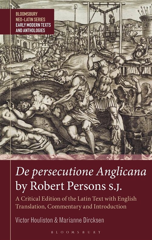 De persecutione Anglicana by Robert Persons S.J. : A Critical Edition of the Latin Text with English Translation, Commentary and Introduction (Hardcover)