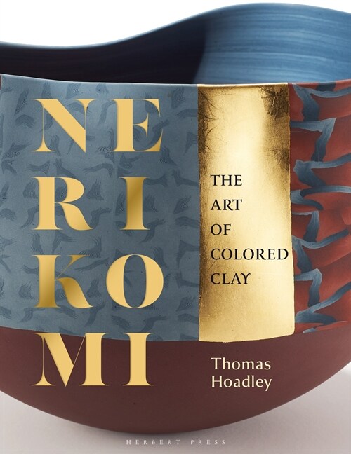 Nerikomi : The Art of Colored Clay (Hardcover)