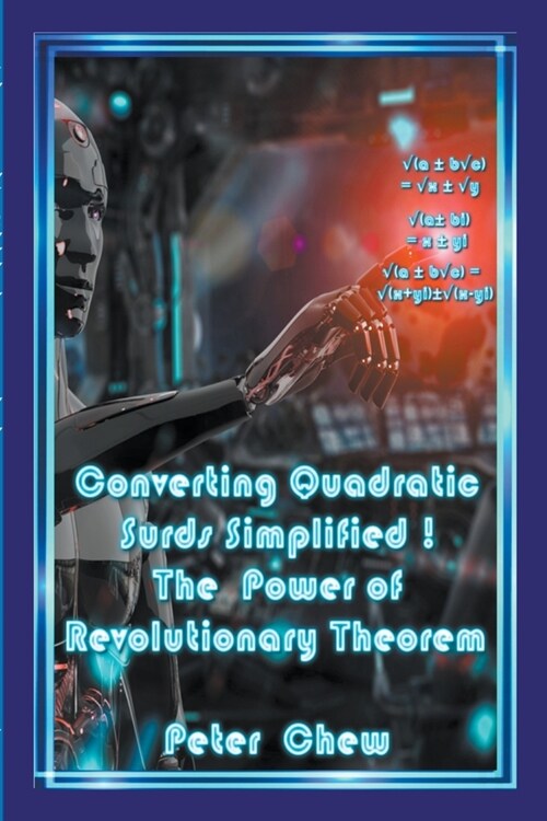 Converting Quadratic Surds Simplified The Power Of Revolutionary Theorem (Paperback)