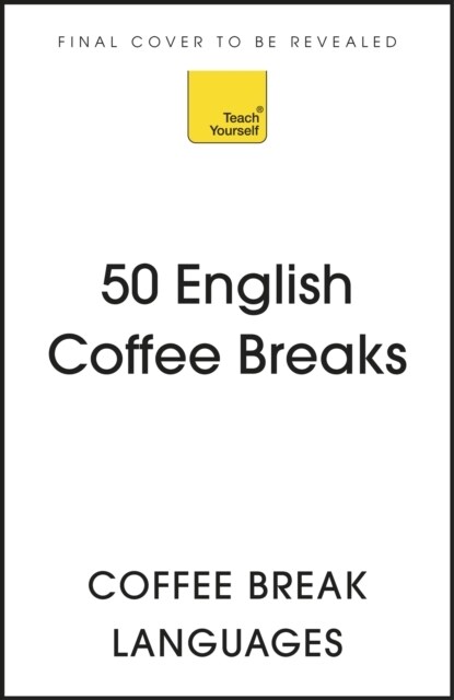 50 English Coffee Breaks : Short activities to improve your English one cup at a time (Paperback)