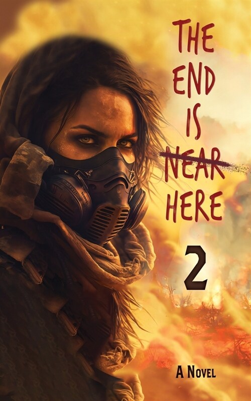 The End Is Here: Book 2 Caught Up - A Christian, dystopian, end times, apocalyptic novel (Paperback)