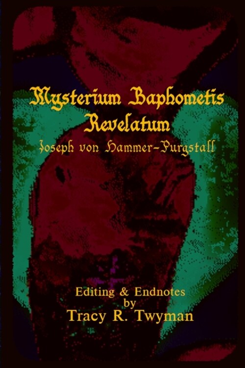 Mysterium Baphometis Revelatum: Editing & Endnotes (Paperback)