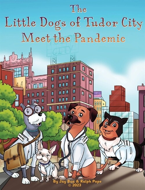 The Little Dogs of Tudor City Meet the Pandemic (Hardcover)