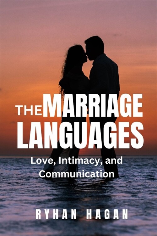 The Marriage Languages: Love, Intimacy and Communication (Paperback)
