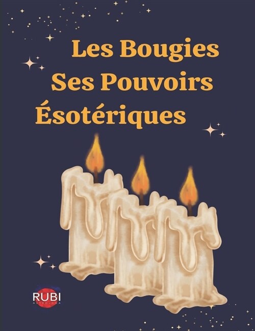 Les Bougies. Ses Pouvoirs ?ot?iques (Paperback)