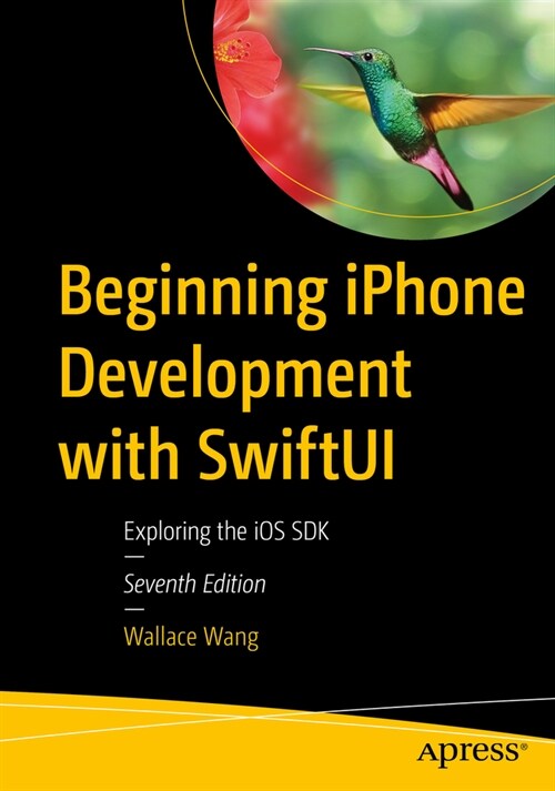 Beginning iPhone Development with Swiftui: Exploring the IOS SDK (Paperback, 7)