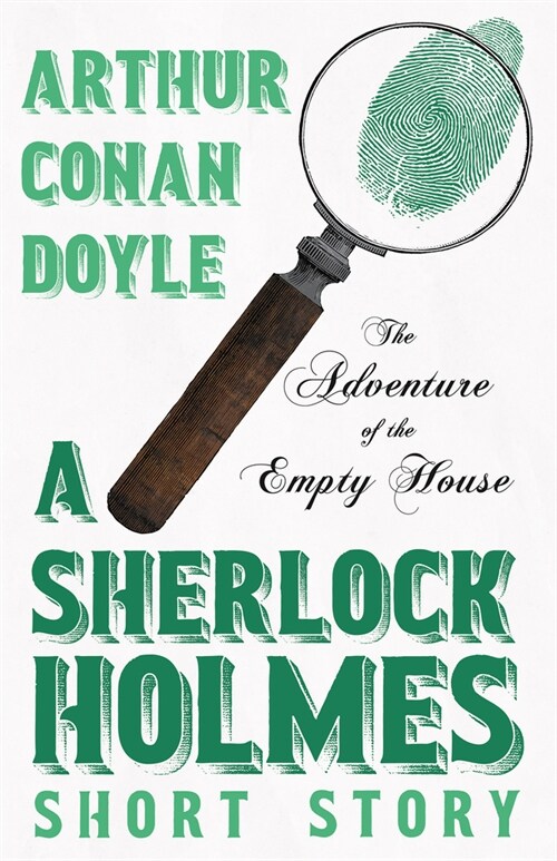 The Adventure of the Empty House - A Sherlock Holmes Short Story;With Original Illustrations by Charles R. Macauley (Paperback)