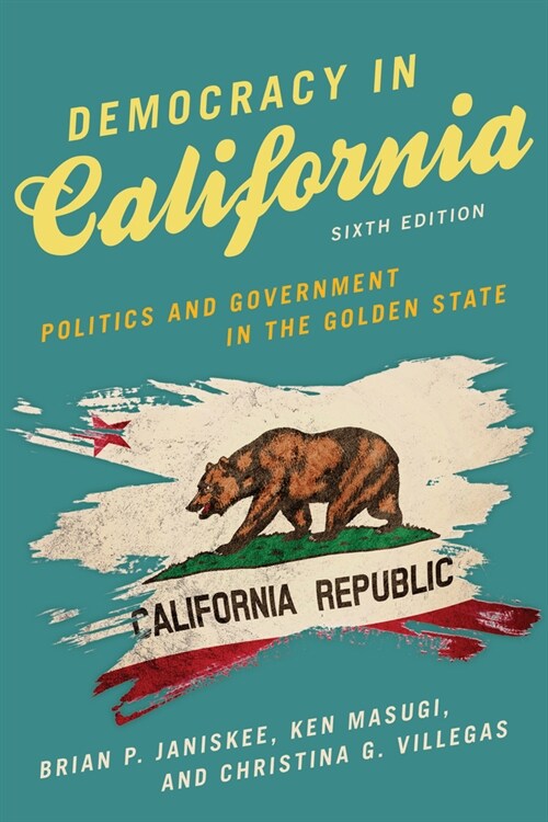 Democracy in California: Politics and Government in the Golden State (Hardcover, 6)