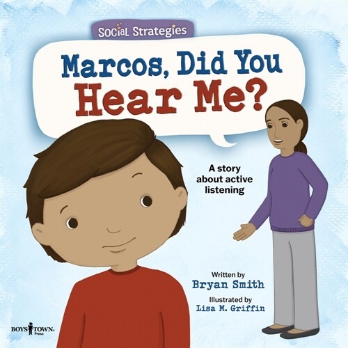 Marcos, Did You Hear Me?: A Story about Active Listening Volume 2 (Paperback)