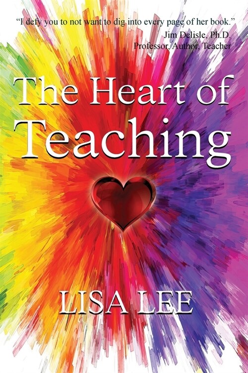 The Heart of Teaching (Paperback)