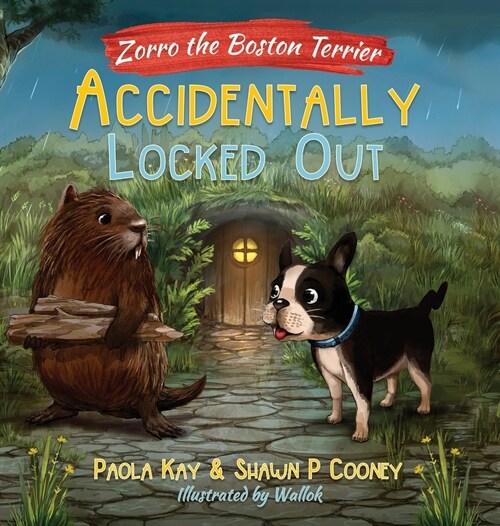 Zorro the Boston Terrier: Accidentally Locked Out (Hardcover)