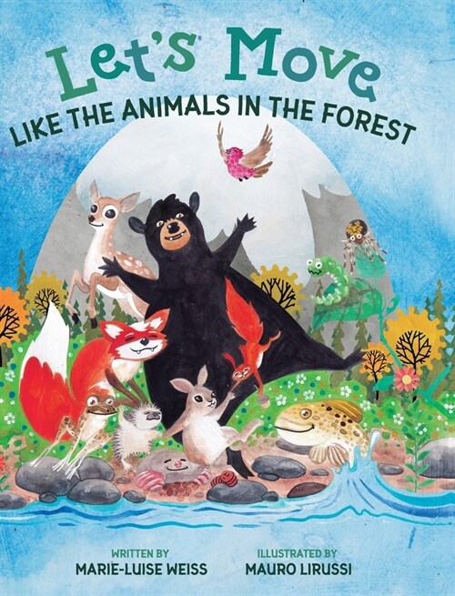 Lets Move Like the Animals in the Forest: Lets Move Like the Animals in the Forest: A Fun And Educational Childrens Story That Inspires Children Ag (Hardcover)