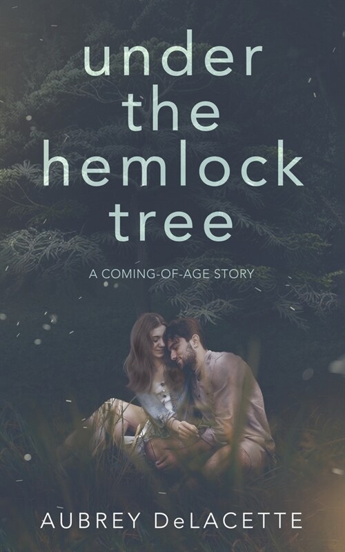 Under the Hemlock Tree: A Coming-of-Age Story (Paperback)