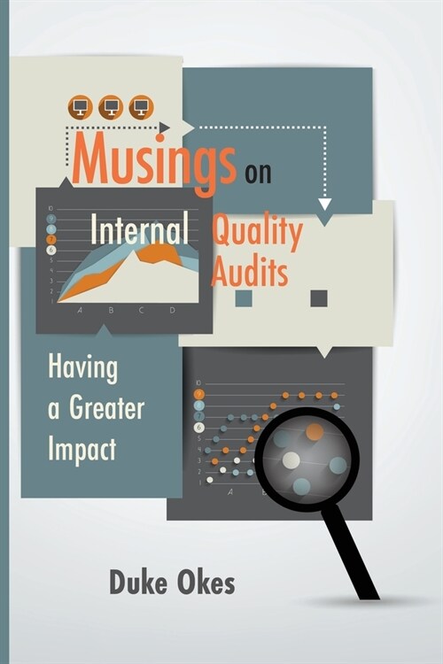 Musings on Internal Quality Audits: Having a Greater Impact (Paperback)
