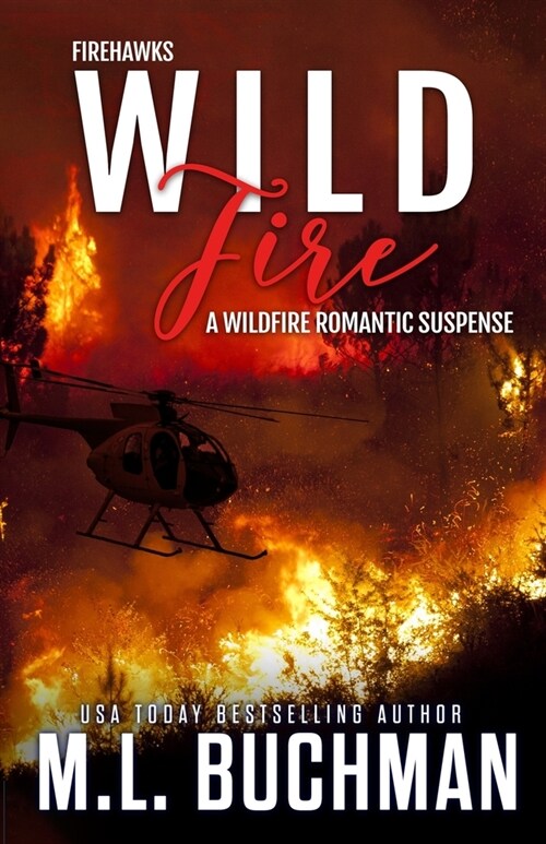 Wild Fire: a Firefighter romantic suspense (Paperback)